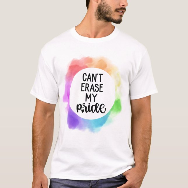 Can't Erase My Pride T-Shirt (Front)