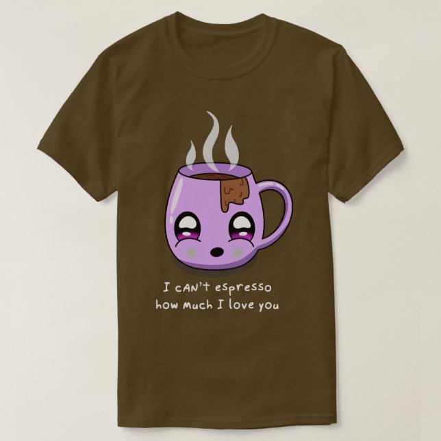Cant espresso how much I love you valentines day p T-Shirt (Design Front)