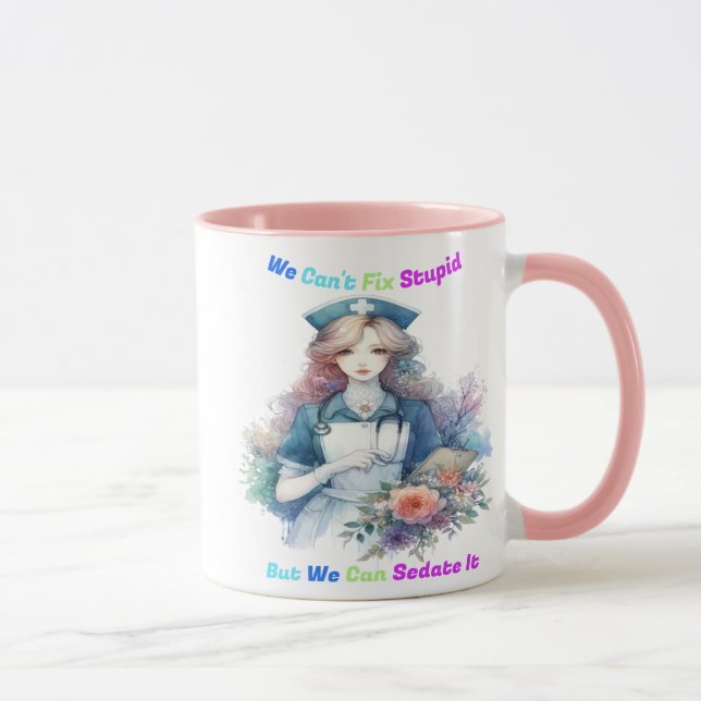 Can't Fix Stupid: Serene Garden Nurse Mug (Right)