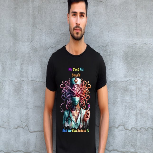 Can't Fix Stupid Surreal Medical Mind T-Shirt (Creator Uploaded)
