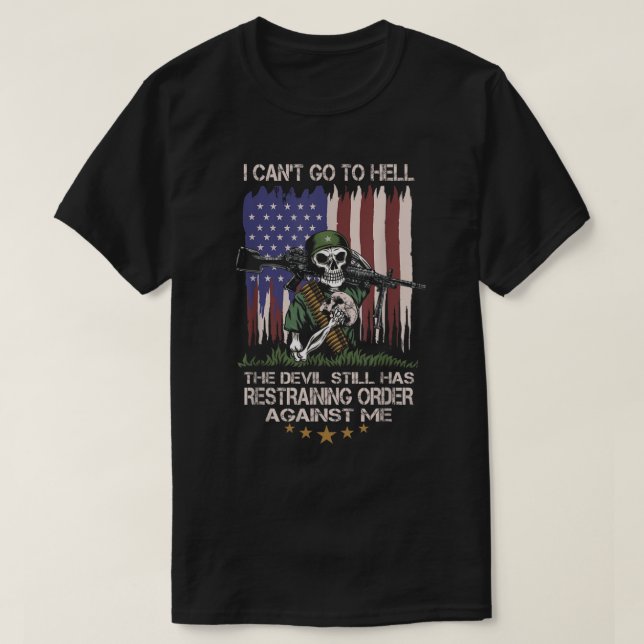 Can't Go To Hell The Devil Still Has Restraining O T-Shirt (Design Front)
