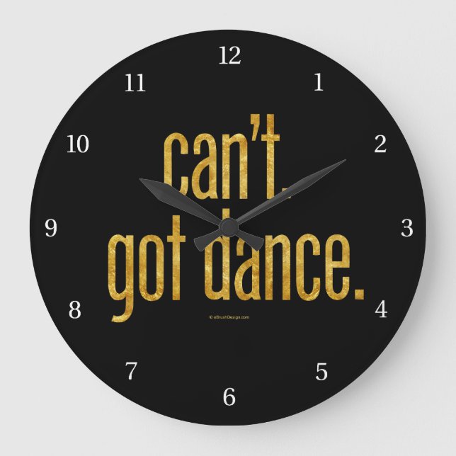 Can't. Got Dance. large clock (Front)