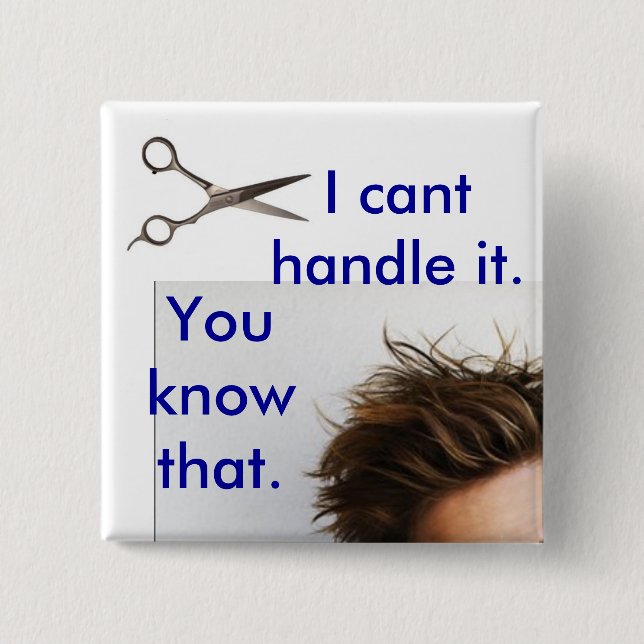 Can't handle the haircut 15 cm square badge (Front)