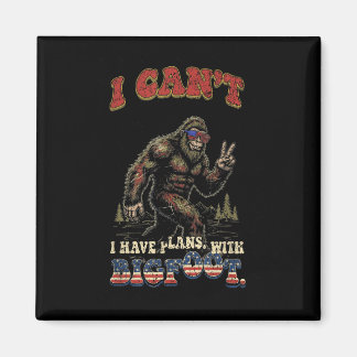 Cant have plans with bigfootfunny patriotic magnet