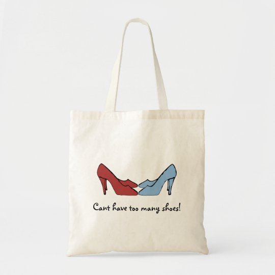 Cant Have Too Many Shoes Bag