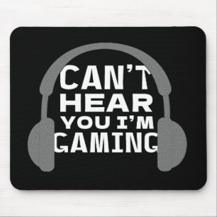 Can't Hear I'm Gaming Funny Gamer Quote Mouse Mat
