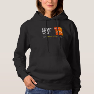 Cant Hear You I Am Coding Sarcastic Novelty Progra Hoodie
