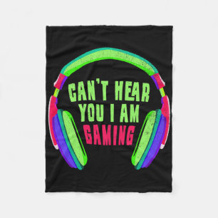 Can't Hear You I Am Gaming Gamer And Video Game Lo Fleece Blanket