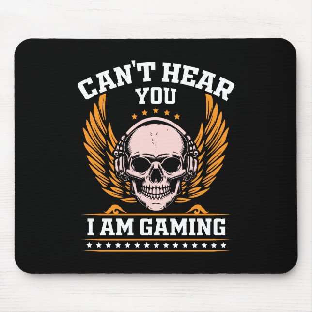 Can't Hear You I am Gaming Mouse Mat (Front)