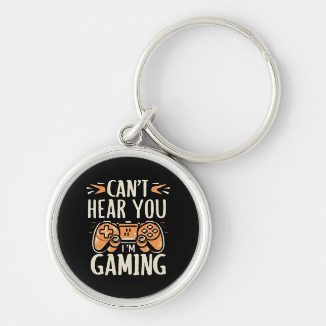 Can't Hear You I m Gaming Key Ring (Front)