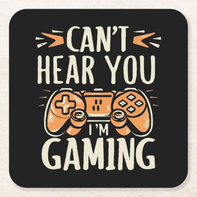 Can't Hear You I m Gaming Square Paper Coaster (Front)