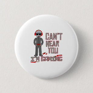 Can't Hear You I'm Gaming 6 Cm Round Badge