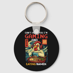 Can't Hear You I'm Gaming And Eating Ramen Chicken Key Ring