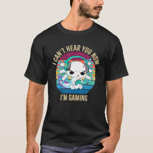 Can't Hear You I'm Gaming Axolotl Video Gamer Kawa T-Shirt