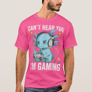 can't hear you i'm gaming Axolotl Video Gamer Kawa T-Shirt