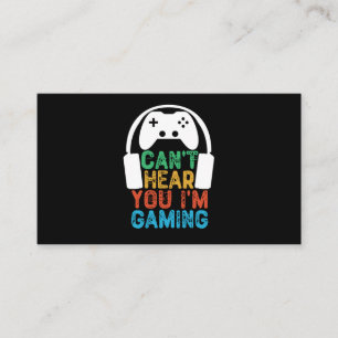 Can't Hear You I'm Gaming Business Card