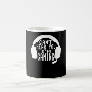 Cant Hear You I'M Gaming Coffee Mug