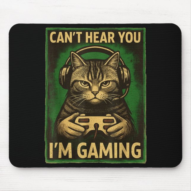Can't Hear You I'm Gaming Funny Gamer Cat Playing  Mouse Mat (Front)