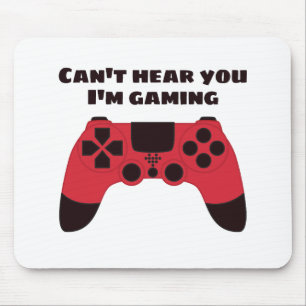 Cant hear you Im gaming funny gamer Mouse Mat