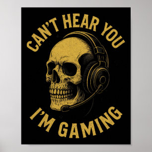 Can't Hear You I'm Gaming - Funny Gamer Skull Art Poster