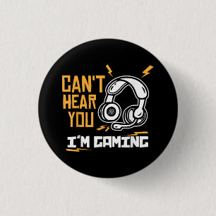 Can't hear you I'm Gaming - Gamer & Gamer 3 Cm Round Badge