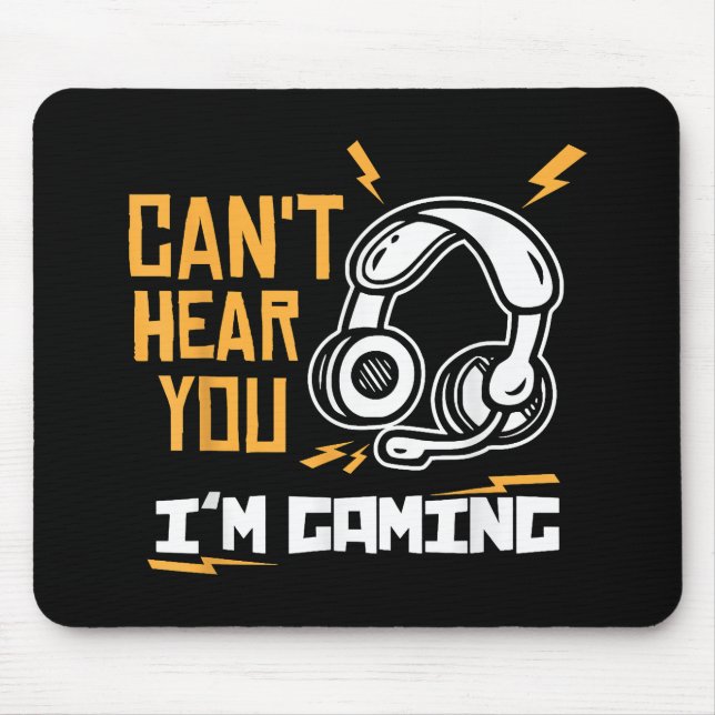Can't hear you I'm Gaming - Gamer & Gamer Mouse Mat (Front)