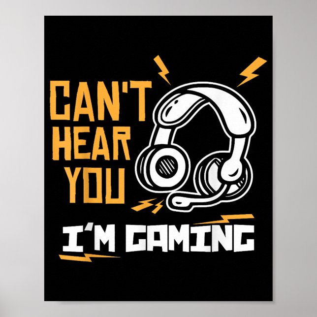 Can't hear you I'm Gaming - Gamer & Gamer Poster (Front)