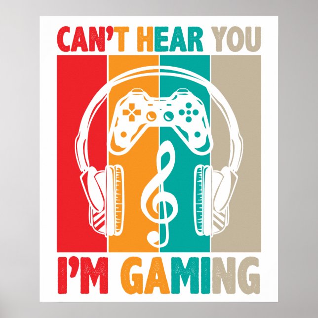 Cant Hear You Im Gaming Poster (Front)