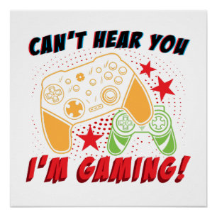 Can't Hear You I'm Gaming Shirt, Funny Gamer Gift Poster