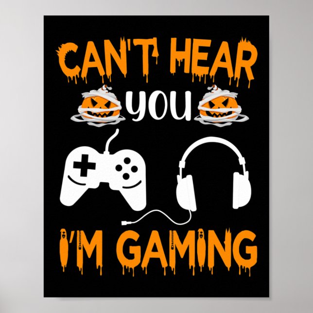 Can't Hear You I'm Gaming Video Game Controller Ha Poster (Front)