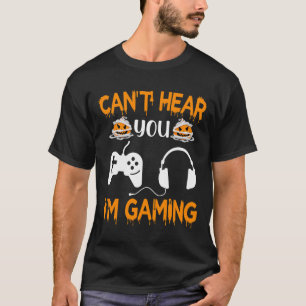 Can't Hear You I'm Gaming Video Game Controller Ha T-Shirt