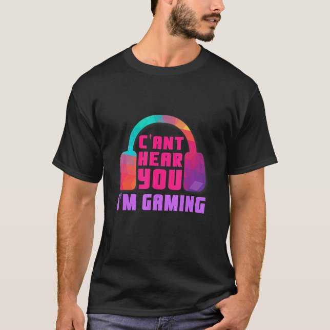 Cant Hear You Im Gaming Video Game - Headset -Gami T-Shirt (Front)