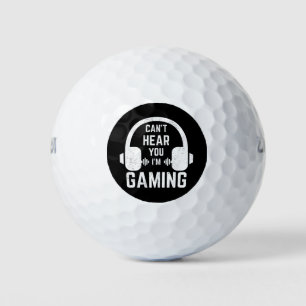 Can't Hear You I'm Gaming Video Gamer Golf Balls