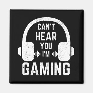 Can't Hear You I'm Gaming Video Gamer Magnet