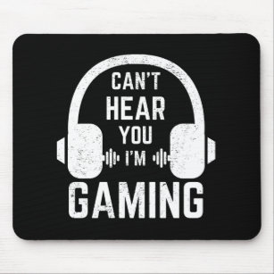 Can't Hear You I'm Gaming Video Gamer Mouse Mat