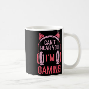 Cant Hear You Im Gaming Video Gamer Women Girls Ki Coffee Mug