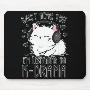 Can't Hear You, I'm Listening To K-drama, Funny  Mouse Mat
