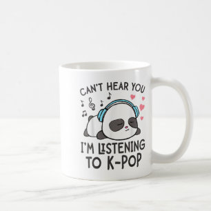 Can't Hear You I'm Listening To K-p Kawaii Womens  Coffee Mug