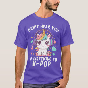 Cant Hear You Im Listening to Kpop Cute Unicorn Mu T-Shirt