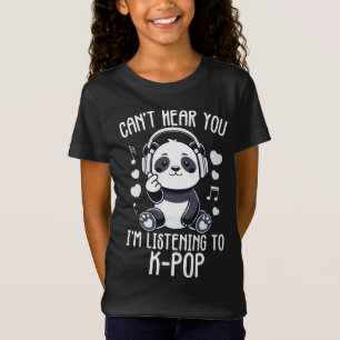 Can't hear you I'm listening to Kpop Merch K-pop T-Shirt