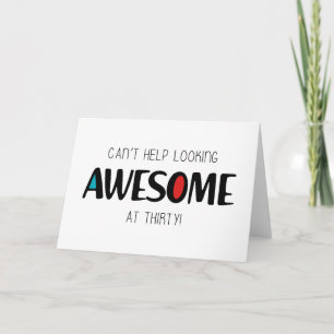 Can't help looking awesome at 30 card