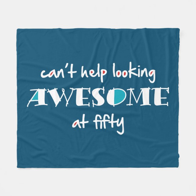 Can't help looking awesome at 50 fleece blanket (Front (Horizontal))