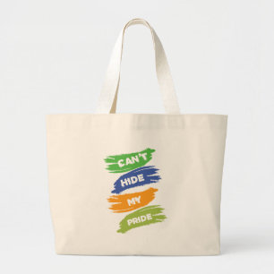 Can't Hide My Pride LGBTQ Gay Pride Large Tote Bag