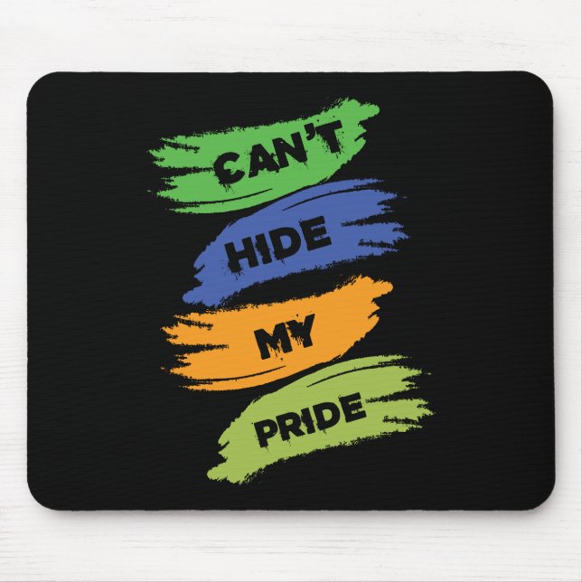 Can't Hide My Pride | LGBTQ | Gay Pride Mouse Mat (Front)