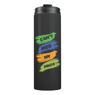 Can't Hide My Pride LGBTQ Gay Pride Thermal Tumbler