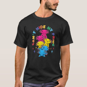 Can't Hide My Pride   Pansexual Pride Axolotls Pil T-Shirt