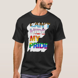 Can't Hide My Pride T-Shirt