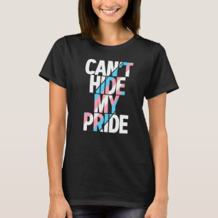 Can't Hide My Pride Transgender Trans Flag Ftm Mtf T-Shirt