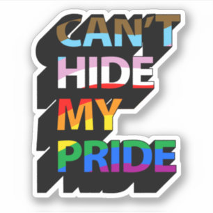 Can't Hide My Progressive Pride Sticker