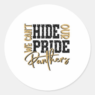 Can't Hide Our Panther Pride Gold Panthers School Classic Round Sticker